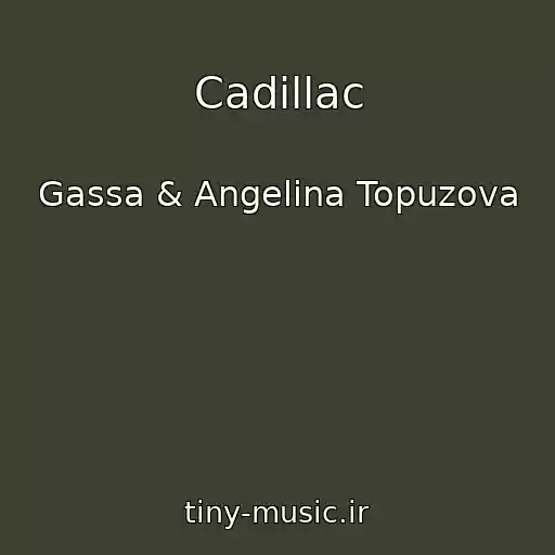 کاور آهنگ Cadillac از Gassa & Angelina Topuzova