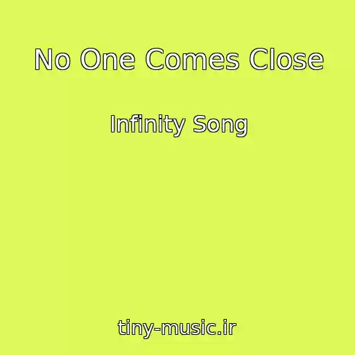 کاور آهنگ No One Comes Close از Infinity Song