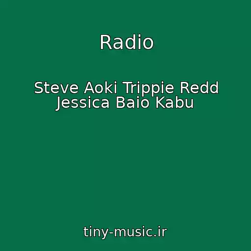 کاور آهنگ Radio از Steve Aoki Trippie Redd Jessica Baio Kabu