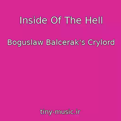 کاور آهنگ Inside Of The Hell از Boguslaw Balcerak's Crylord