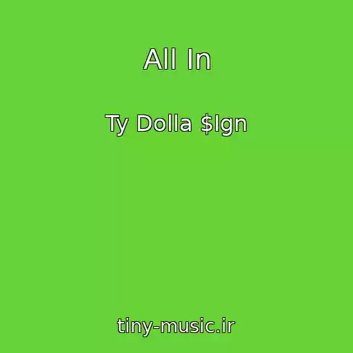 کاور آهنگ All In از Ty Dolla $Ign
