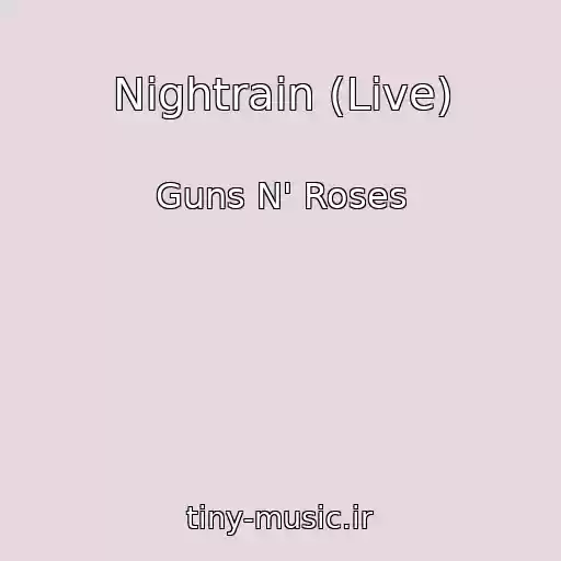 کاور آهنگ Nightrain (Live) از Guns N' Roses