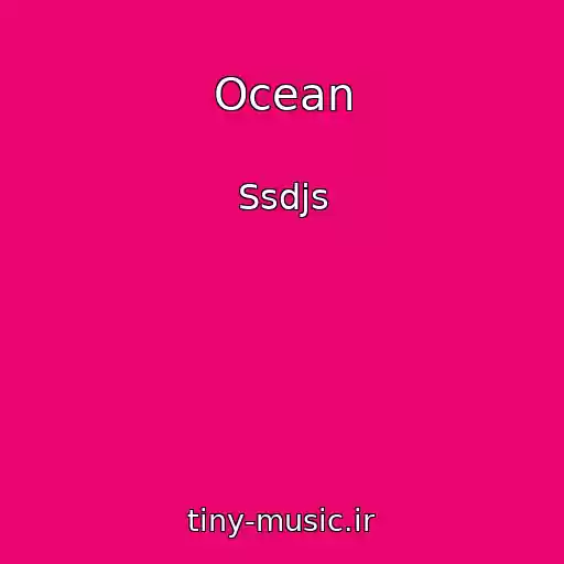 کاور آهنگ Ocean از Ssdjs