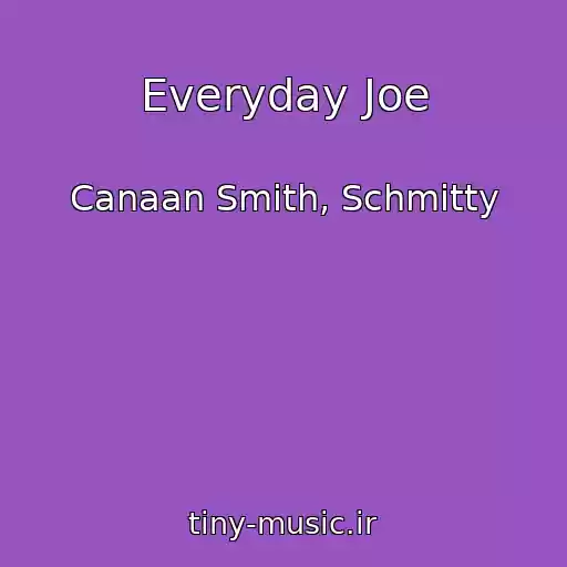 کاور آهنگ Everyday Joe از Canaan Smith, Schmitty