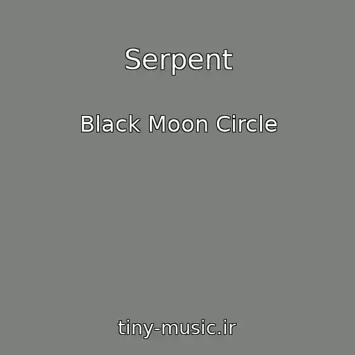 کاور آهنگ Serpent از Black Moon Circle