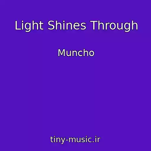 کاور آهنگ Light Shines Through از Muncho
