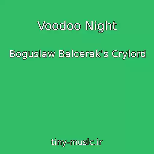 کاور آهنگ Voodoo Night از Boguslaw Balcerak's Crylord
