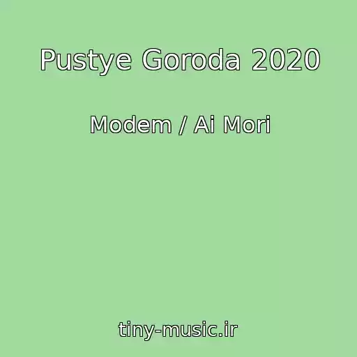 کاور آهنگ Pustye Goroda 2020 از Modem / Ai Mori