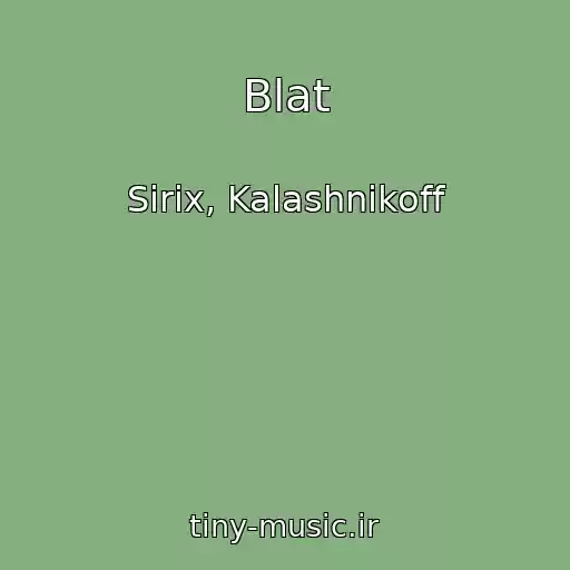کاور آهنگ Blat از Sirix, Kalashnikoff
