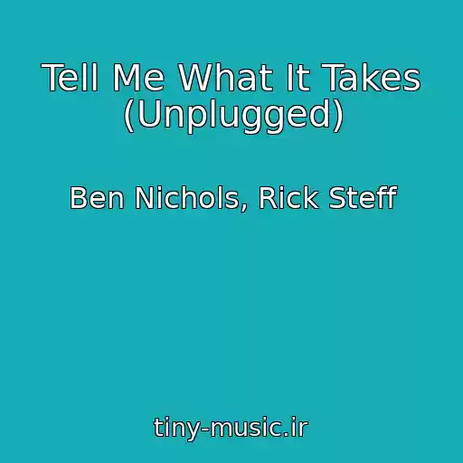 کاور آهنگ Tell Me What It Takes (Unplugged) از Ben Nichols, Rick Steff