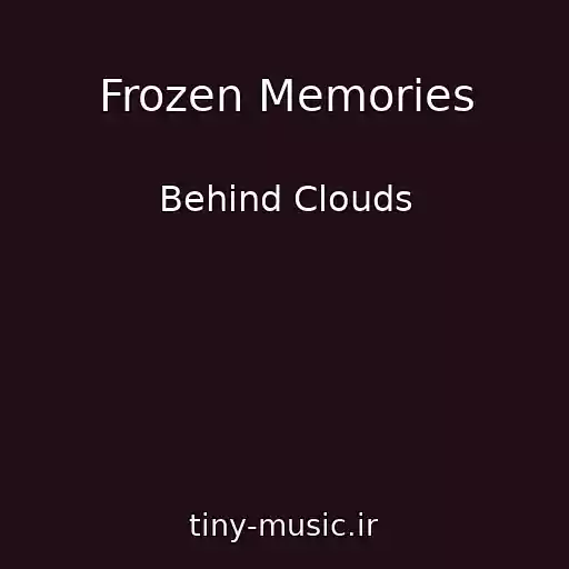 کاور آهنگ Frozen Memories از Behind Clouds