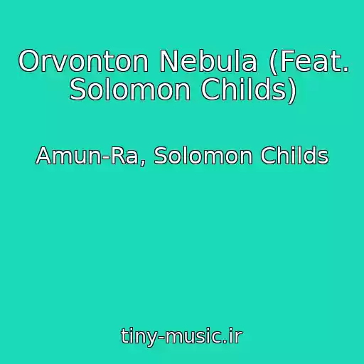 کاور آهنگ Orvonton Nebula (Feat. Solomon Childs) از Amun-Ra, Solomon Childs