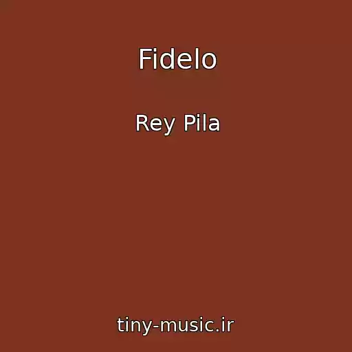 کاور آهنگ Fidelo از Rey Pila