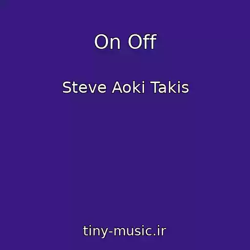 کاور آهنگ On Off از Steve Aoki Takis
