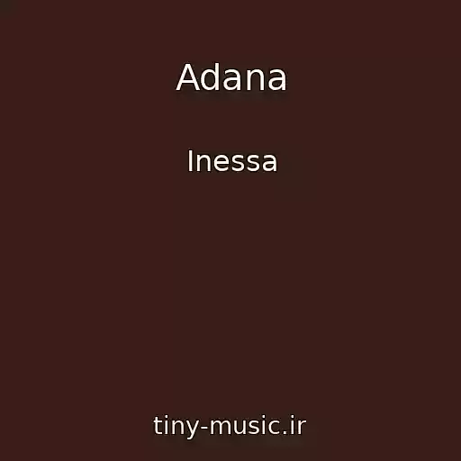 کاور آهنگ Adana از Inessa
