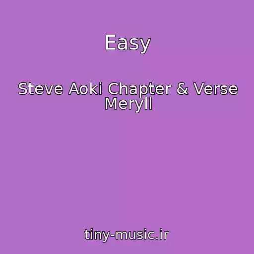 کاور آهنگ Easy از Steve Aoki Chapter & Verse Meryll