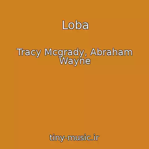کاور آهنگ Loba از Tracy Mcgrady, Abraham Wayne