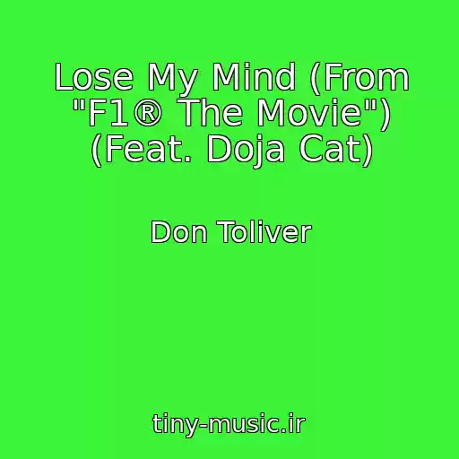 کاور آهنگ Lose My Mind (From "F1® The Movie") (Feat. Doja Cat) از Don Toliver