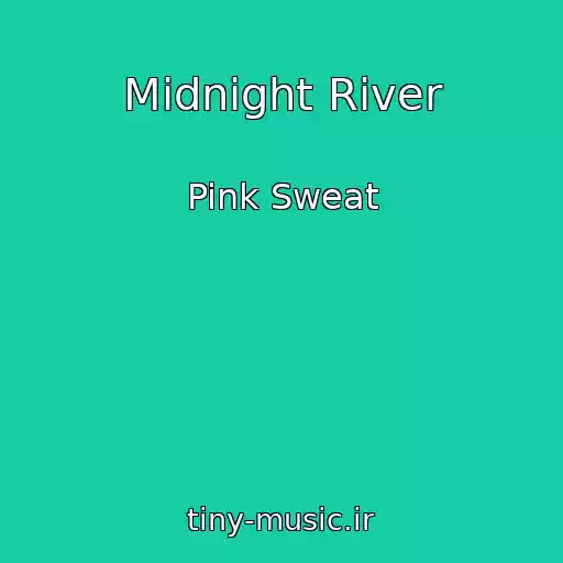 کاور آهنگ Midnight River از Pink Sweat