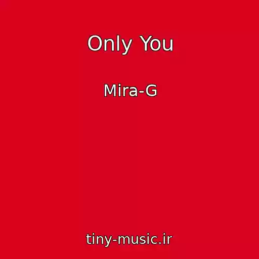 کاور آهنگ Only You از Mira-G