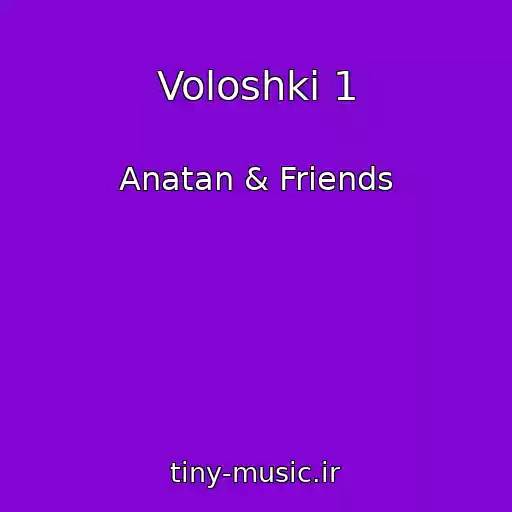 کاور آهنگ Voloshki 1 از Anatan & Friends