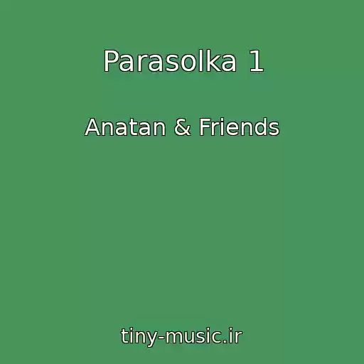 کاور آهنگ Parasolka 1 از Anatan & Friends