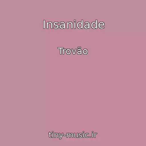 کاور آهنگ Insanidade از Trovão