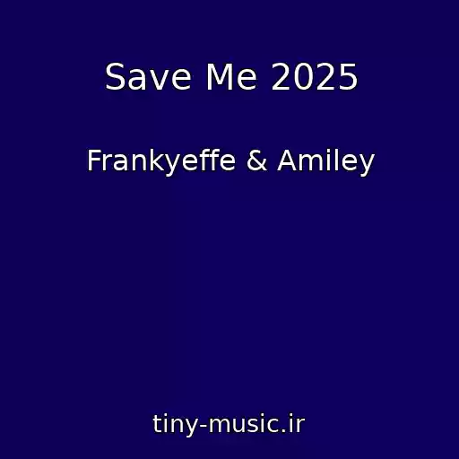 کاور آهنگ Save Me 2025 از Frankyeffe & Amiley