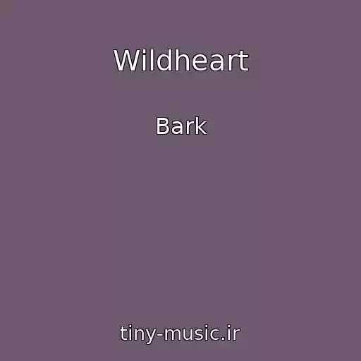 کاور آهنگ Wildheart از Bark