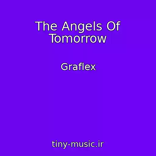 کاور آهنگ The Angels Of Tomorrow از Graflex
