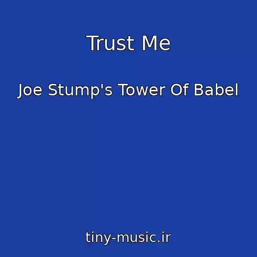 کاور آهنگ Trust Me از Joe Stump's Tower Of Babel