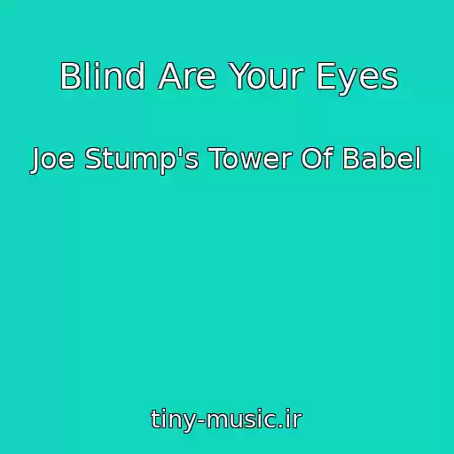 کاور آهنگ Blind Are Your Eyes از Joe Stump's Tower Of Babel