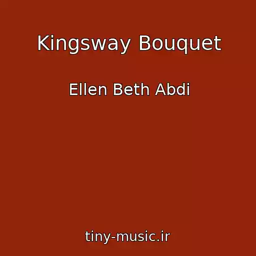 کاور آهنگ Kingsway Bouquet از Ellen Beth Abdi