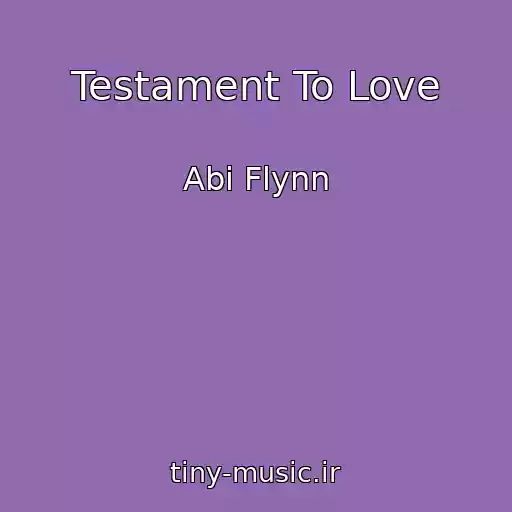 کاور آهنگ Testament To Love از Abi Flynn