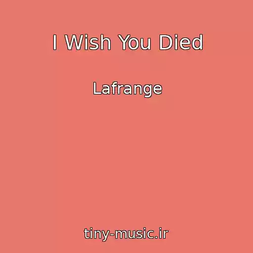کاور آهنگ I Wish You Died از Lafrange