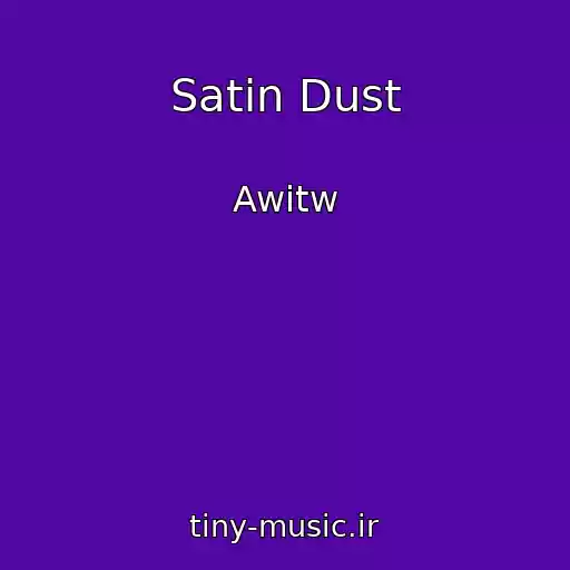 کاور آهنگ Satin Dust از Awitw
