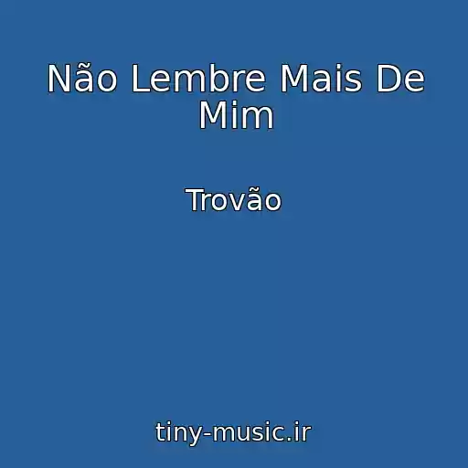 کاور آهنگ Não Lembre Mais De Mim از Trovão