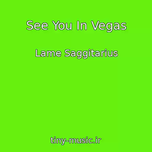 کاور آهنگ See You In Vegas از Lame Saggitarius