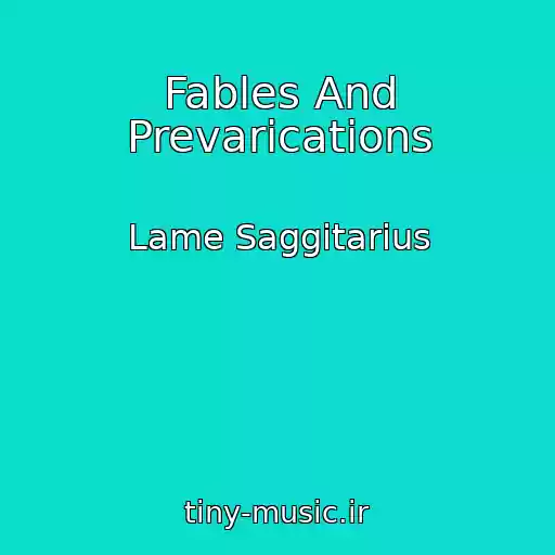 کاور آهنگ Fables And Prevarications از Lame Saggitarius