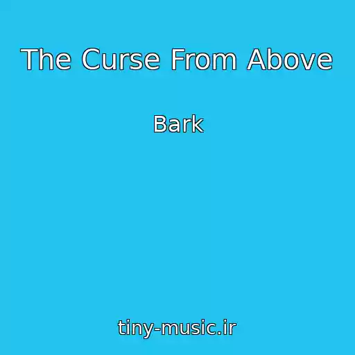 کاور آهنگ The Curse From Above  از Bark
