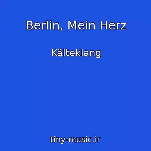کاور آهنگ Berlin, Mein Herz از Kälteklang