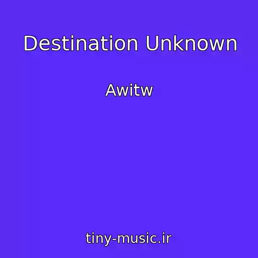کاور آهنگ Destination Unknown از Awitw