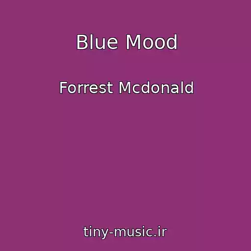کاور آهنگ Blue Mood از Forrest Mcdonald
