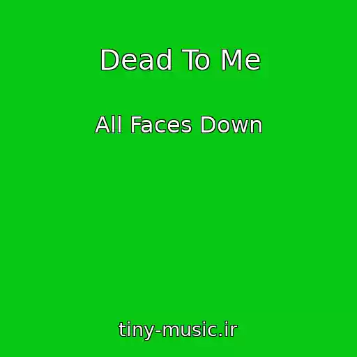کاور آهنگ Dead To Me از All Faces Down