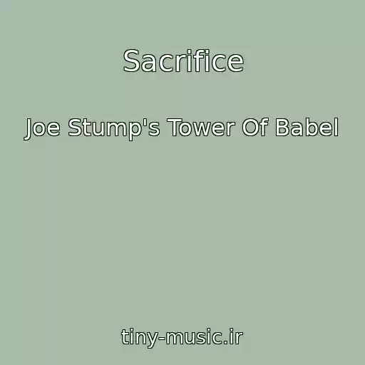 کاور آهنگ Sacrifice از Joe Stump's Tower Of Babel