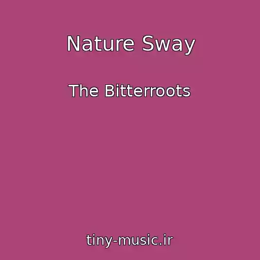 کاور آهنگ Nature Sway از The Bitterroots