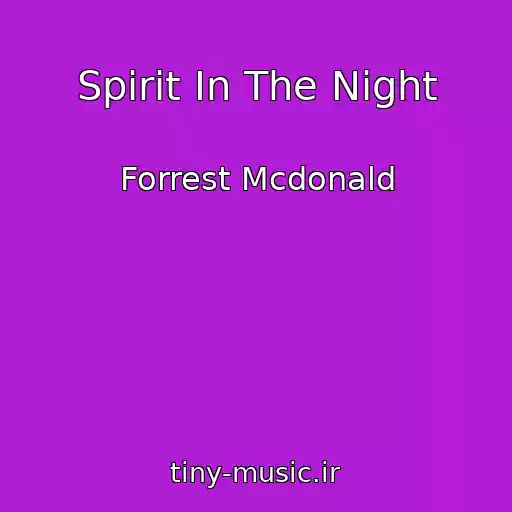 کاور آهنگ Spirit In The Night از Forrest Mcdonald