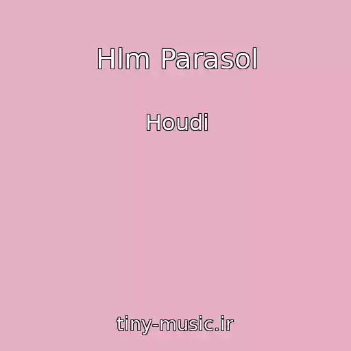 کاور آهنگ Hlm Parasol از Houdi