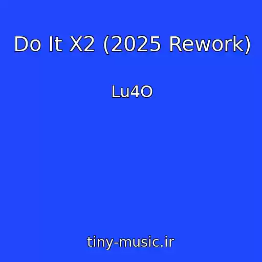 کاور آهنگ Do It X2 (2025 Rework) از Lu4O