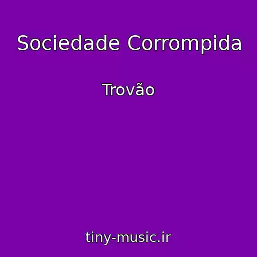کاور آهنگ Sociedade Corrompida از Trovão